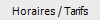 Horaires / Tarifs